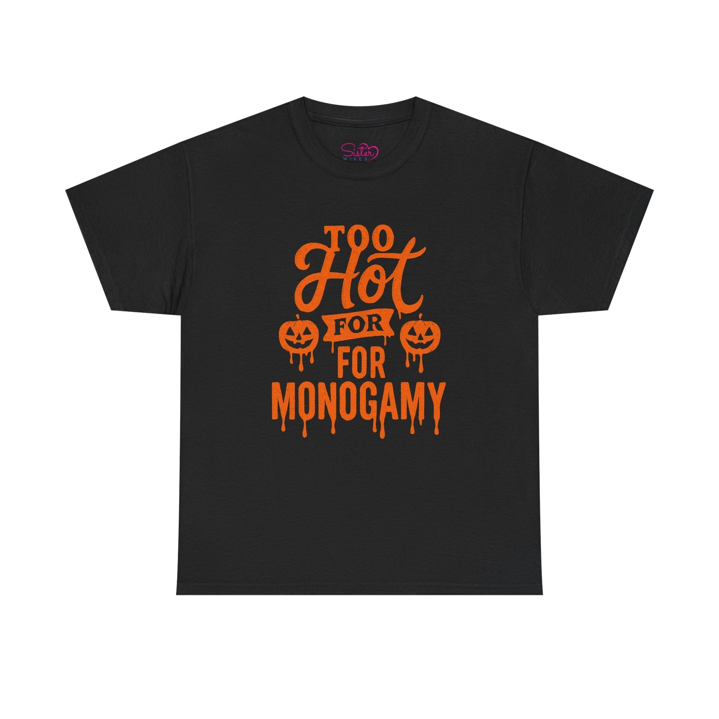 Too Hot for Monogamy Halloween Tee, Unisex Cotton Shirt, Funny Halloween Gift, Spooky Party Top, Casual Fall Apparel
