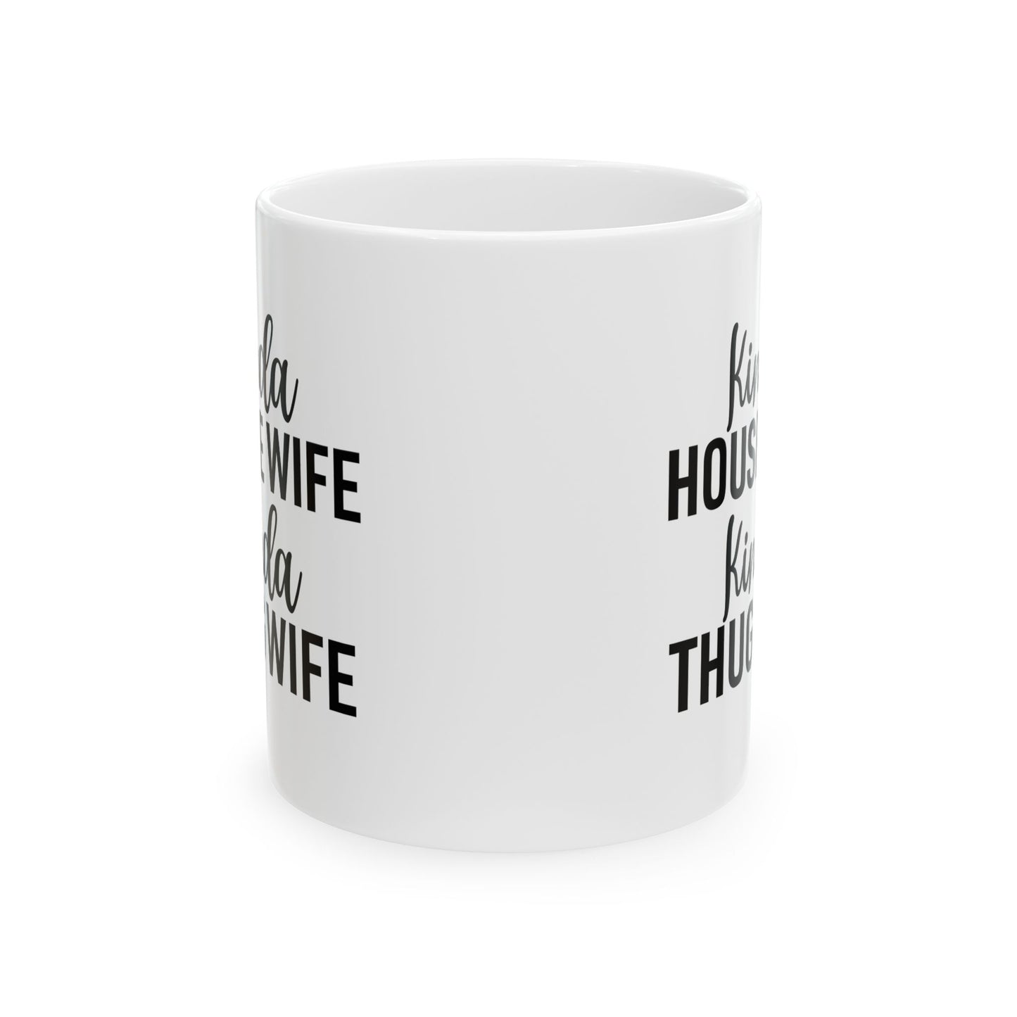 Kinda House Wife Kinda Thug Wife Mug | Wifey Coffee Cup | Sister Wife & Polyamory Lifestyle Mug | ENM Gift | Cozy Ceramic Mug