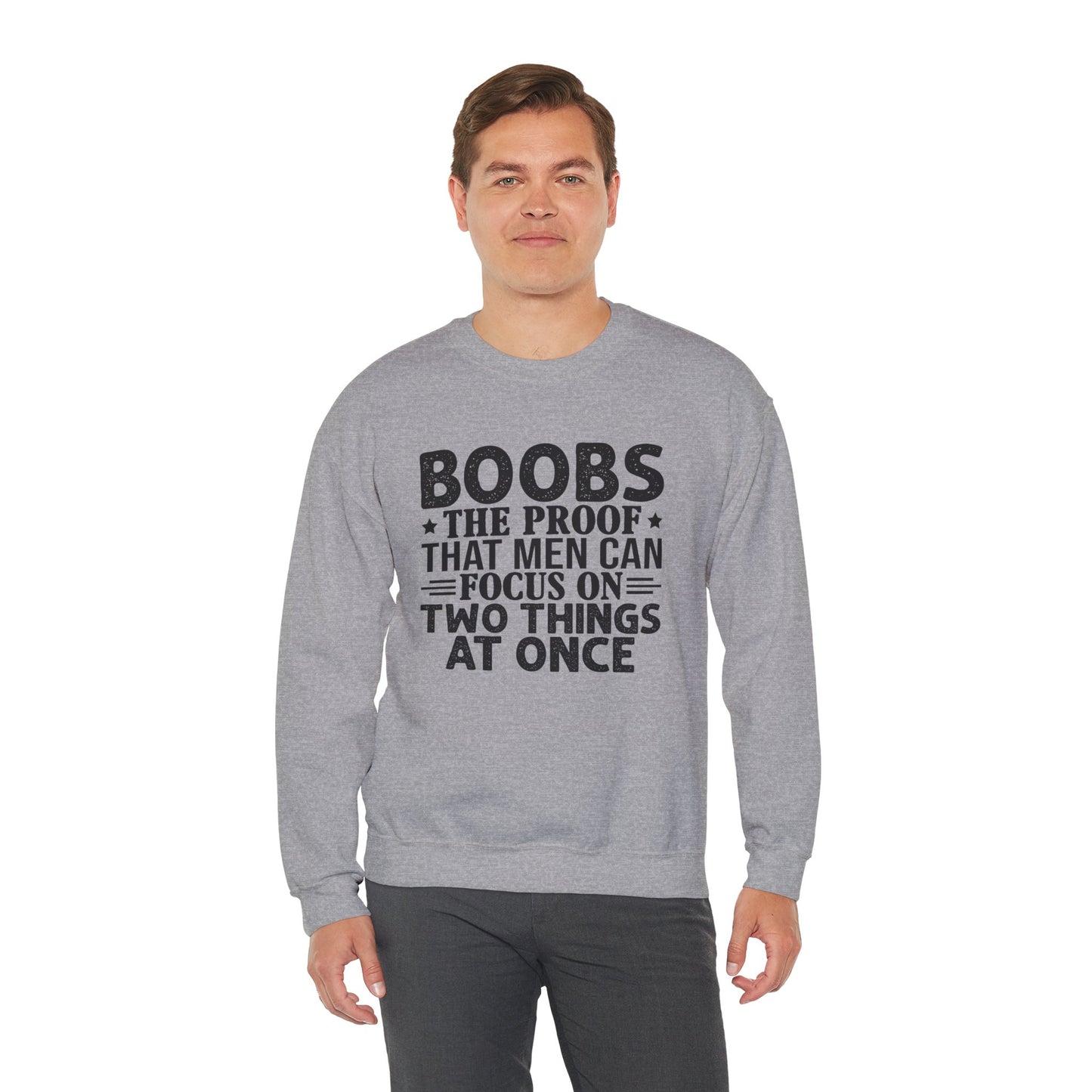 "Boobs: The Proof That Men Can Focus On Two Things At Once" Funny Graphic Crewneck